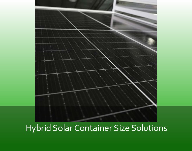 Hybrid Solar Container Size Solutions
